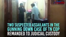 Tamil Nadu Police shot dead: Accused linked with IS, SIMI remanded to judicial custody