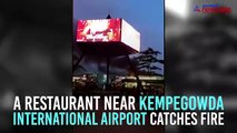 Bengaluru: Restaurant near airport catches fire, no casualties reported
