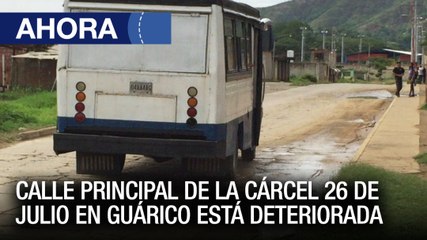 Calle principal de la cárcel "26 de Julio" en Guárico está deteriorada - 17May - Ahora