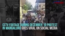 Mangaluru violence CCTV