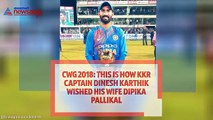 CWG 2018: This is how KKR captain Dinesh Karthik wished his wife Dipika Pallikal