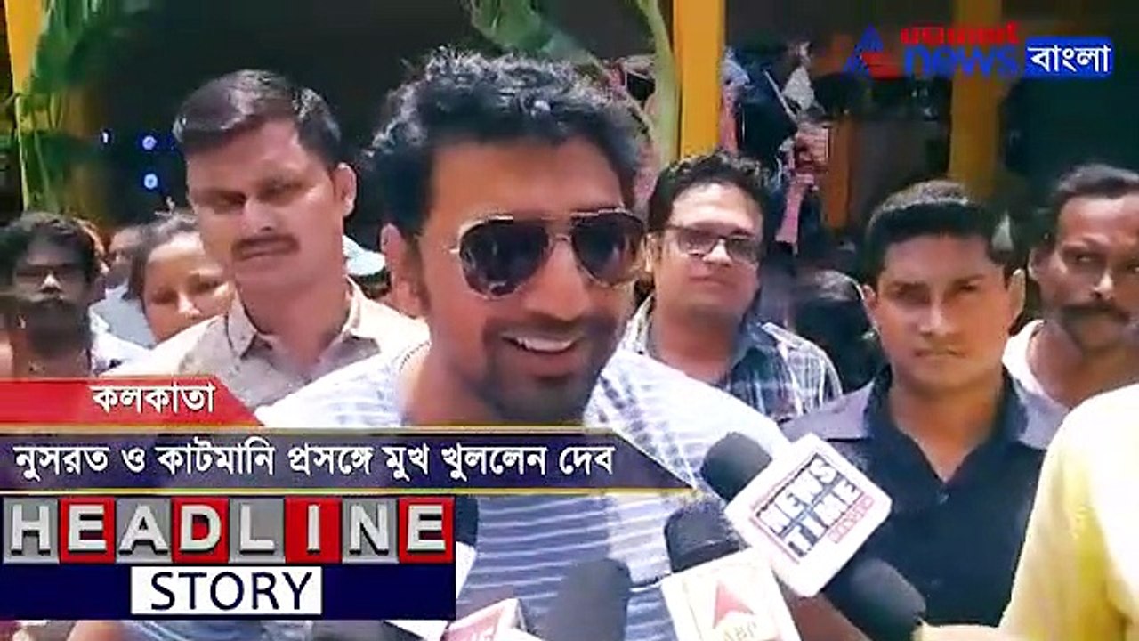 Dev opens up about Nusrat and cut money case