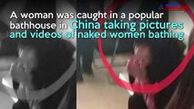 Woman takes pictures of other nude women in public bathhouses to send them to 'boyfriend'