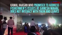 Kamal Haasan disappoints fishermen by not interacting with them as promised