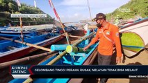 Gelombang Tinggi Perahu Rusak, Nelayan Tidak Bisa Melaut