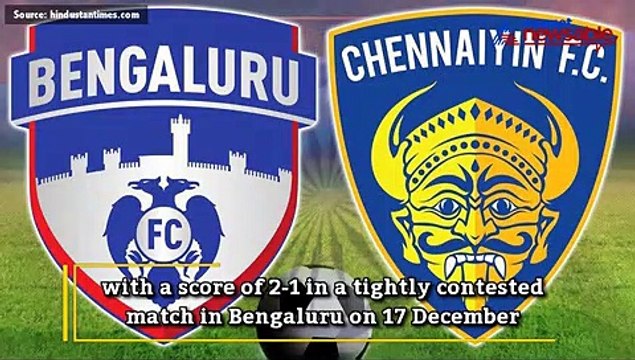 Bengaluru FC loses to Chennaiyin FC in the Indian Super League match