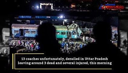 13 coaches of Vasco da Gama - Patna train derail in UP leaving 3 dead and many injured