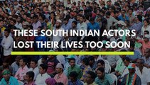 Here is a list of young South Indian celebrities who became famous and died at a very young age
