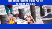 Coronavirus: Hyderabad man converts beauty parlour into quarantine centre