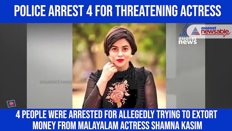 4 arrested for trying to extort money from Malayalam actress Shamna Kasim