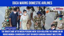 No photography inside flights or face suspension for two weeks: DGCA to airlines after Kangana Ranaut flight chaos incident