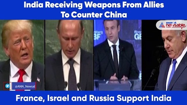 India Is Receiving Weapons From Allies To Counter China
