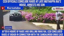 Sandalwood drug bust: CCB officials conclude raid, take Muthappa Rai's son Rikki Rai to Bengaluru