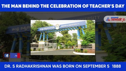 Dr. S Radhakrishnan : The man behind the celebration of Teacher's Day
