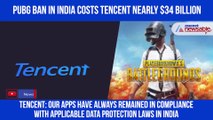 PUBG Mobile Ban in India Costs Tencent Nearly $34 Billion
