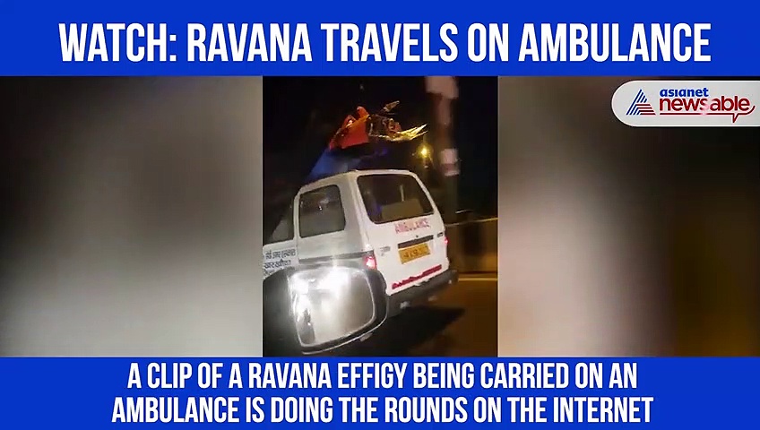 Ravana travels by ambulance to COVID hospital; video goes viral