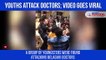 Youths attack doctors