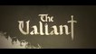 The Valiant - Gameplay Trailer