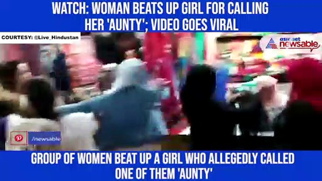 Watch: Woman beats up girl for calling her 'aun...
