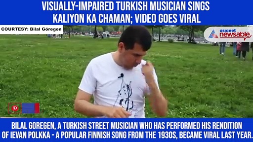 Visually-impaired Turkish musician sings Kaliyon Ka Chaman; Video goes viral