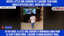 Watch: Little girl dancing to 'Lakshmi' film song makes netizens ROFL; video goes viral