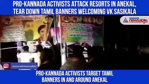 Pro-Kannada activists attack resorts in Anekal, tear down Tamil banners welcoming VK Sasikala