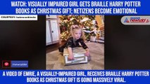 Watch: Visually impaired girl gets braille Harry Potter books as Christmas gift; netizens become emotional
