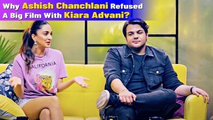 Ashish Chanchlani Refused To Do Film With Kiara Advani? Know Why!