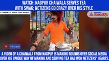 Watch: Nagpur chaiwala serves tea with swag; netizens go crazy over his style