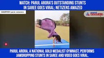 Watch: Parul Arora's outstanding stunts in saree goes viral; netizens amazed