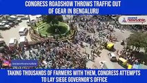 Congress roadshow throws traffic out of gear in Bengaluru