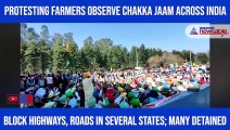 Protesting farmers observe Chakka Jaam across India; several detained