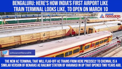 Download Video: Bengaluru: Here's how India's first airport like train terminal looks like, to open on March 10