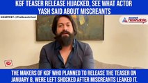 KGF teaser release hijacked, see what actor Yash said about miscreants