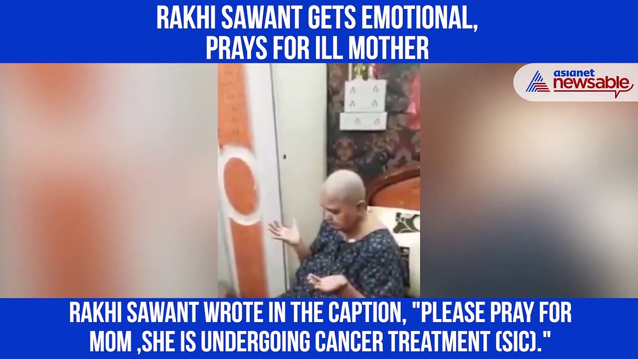 Rakhi Sawant shares heart-rending pictures of mother undergoing cancer treatment; also performed prays