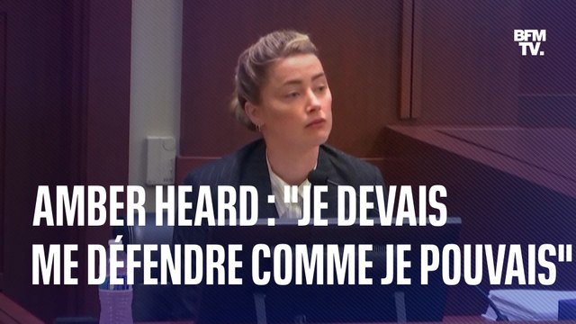Je devais me défendre comme je pouvais : Amber Heard répond aux assauts des avocats de Johnny Depp