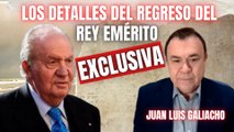 Juan Luis Galiacho cuenta en EXCLUSIVA todos los detalles del regreso del rey emérito a España
