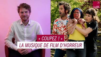 « Coupez ! », la musique de film d'horreur - MAXXI Classique