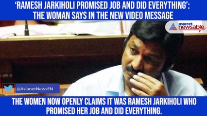 ‘Ramesh Jarkiholi promised job and did everything’: The woman says in the new video message