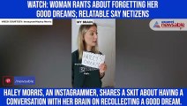 Watch: Woman rants about forgetting her good dreams; relatable say netizens