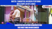 Samantha Akkineni performs her stunts in BTS video