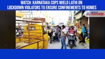 Watch: Karnataka cops wield lathi on lockdown violators to ensure confinements to homes