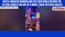 Watch: Miniatur Wunderland sets new world record for playing longest melody by a model train; netizens amazed