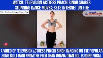 Watch: Television actress Prachi Singh shares stunning dance moves; sets internet on fire