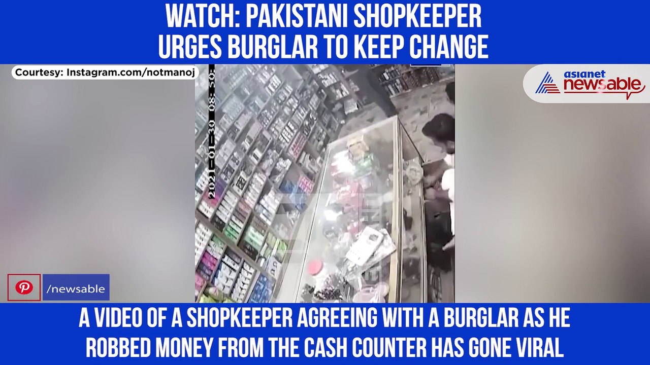 Pakistani shopkeeper urges burglar to keep change