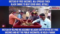 Instead of free vaccines, MLA spreads thick black smoke to beat Covid virus, details