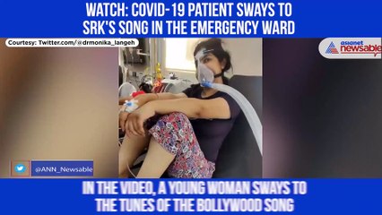 Covid-19 patient sways to SRK's song in the emergency ward
