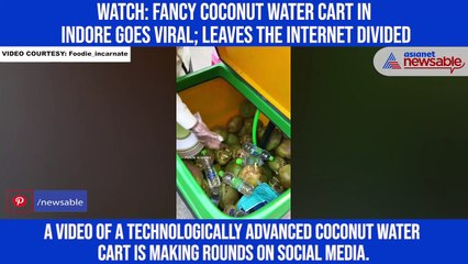 Watch: Fancy coconut water cart in Indore goes viral; leaves the internet divided