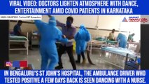 Viral video: Doctors lighten atmosphere with dance, entertainment amid COVID patients in Karnataka