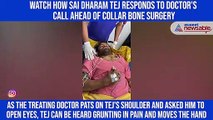 Watch how Sai Dharam Tej responds to doctor's call ahead of collar bone surgery